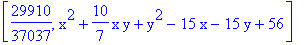 [29910/37037, x^2+10/7*x*y+y^2-15*x-15*y+56]